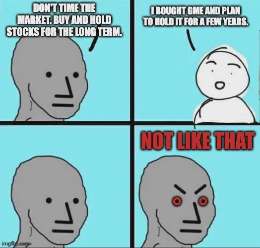 NPC not like that Meme: don't time the market, buy and hold stocks.